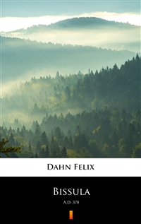 Bissula - A.D. 378 - Felix Dahn