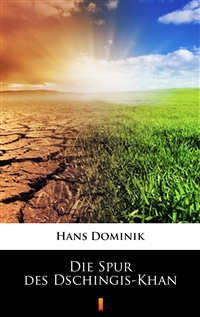 Die Spur des Dschingis-Khan - Hans Dominik