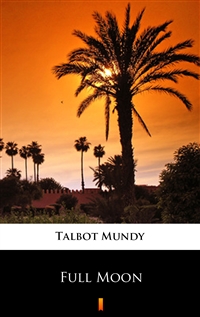 Full Moon - Talbot Mundy