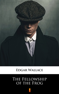 The Fellowship of the Frog - Edgar Wallace