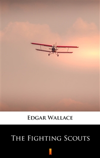The Fighting Scouts - Edgar Wallace