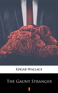 The Gaunt Stranger - Edgar Wallace