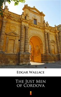 The Just Men of Cordova - Edgar Wallace
