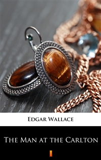 The Man at the Carlton - Edgar Wallace
