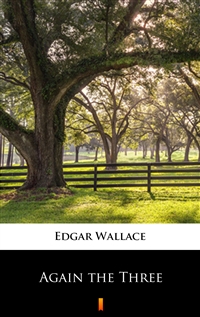 Again the Three - Edgar Wallace