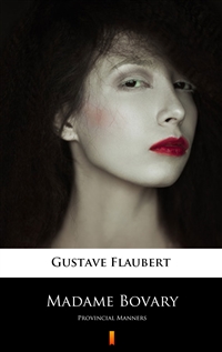 Madame Bovary - Provincial Manners - Gustave Flaubert