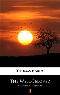 The Well-Beloved - A Sketch of a Temperament - Thomas Hardy
