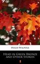 Head in Green Bronze and Other Stories ebook (Kindle mobi, ePub)