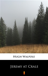 Jeremy at Crale - Hugh Walpole