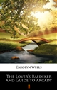 The Lover’s Baedeker and Guide to Arcady ebook (Kindle mobi, ePub)