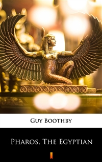Pharos, The Egyptian - Guy Boothby
