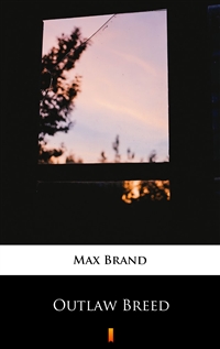 Outlaw Breed - Max Brand