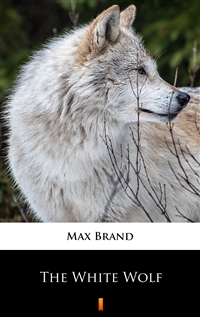 The White Wolf - Max Brand