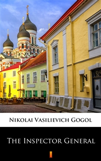 The Inspector General - Nikolai Vasilievich Gogol