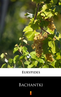 Bachantki -  Eurypides