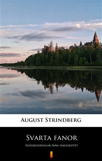 Svarta fanor - Sedeskildringar från sekelskiftet - August Strindberg