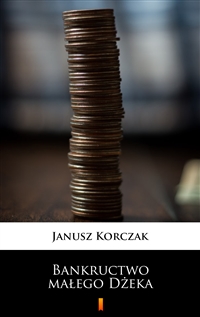 Bankructwo małego Dżeka - Janusz Korczak