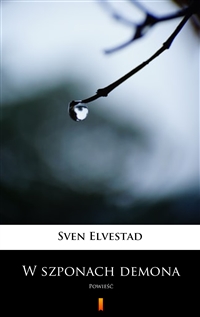 W szponach demona - Powieść - Sven Elvestad