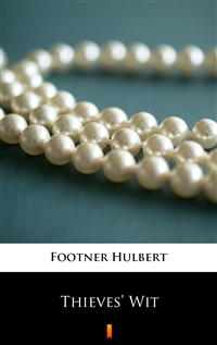 Thieves’ Wit - Hulbert Footner
