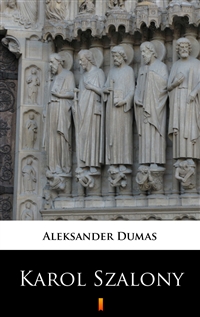 Karol Szalony - Aleksander Dumas ojciec
