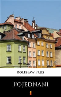Pojednani - Bolesław Prus