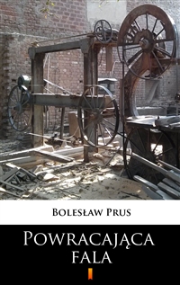 Powracająca fala - Bolesław Prus