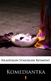 Komediantka - Władysław Stanisław Reymont