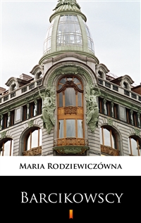 Barcikowscy - Maria Rodziewiczówna